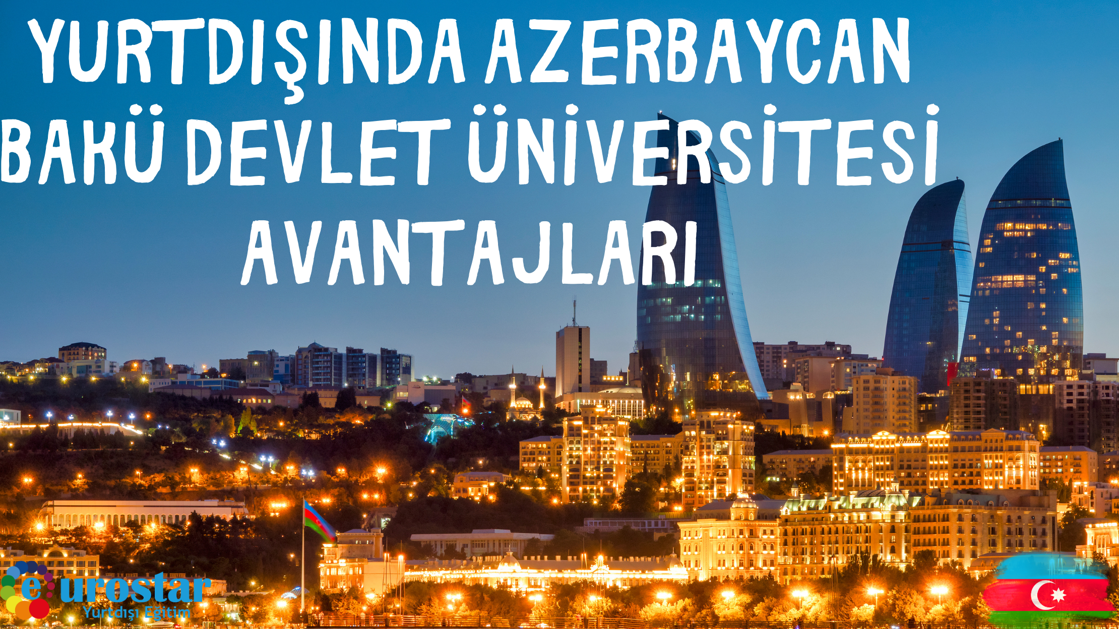 Yurtdışında Azerbaycan Bakü Devlet Üniversitesi Avantajları