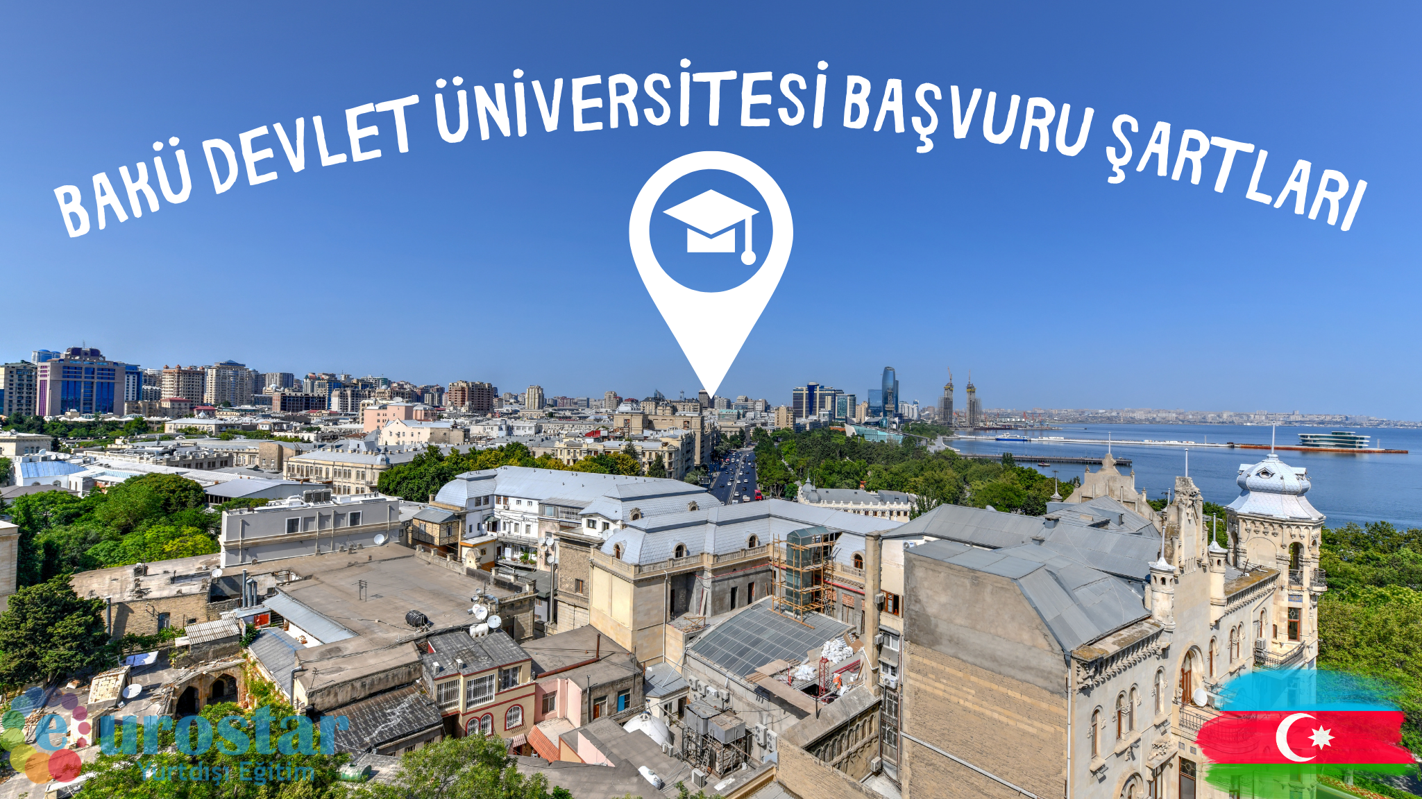 Bakü Devlet Üniversitesi Başvuru Şartları 