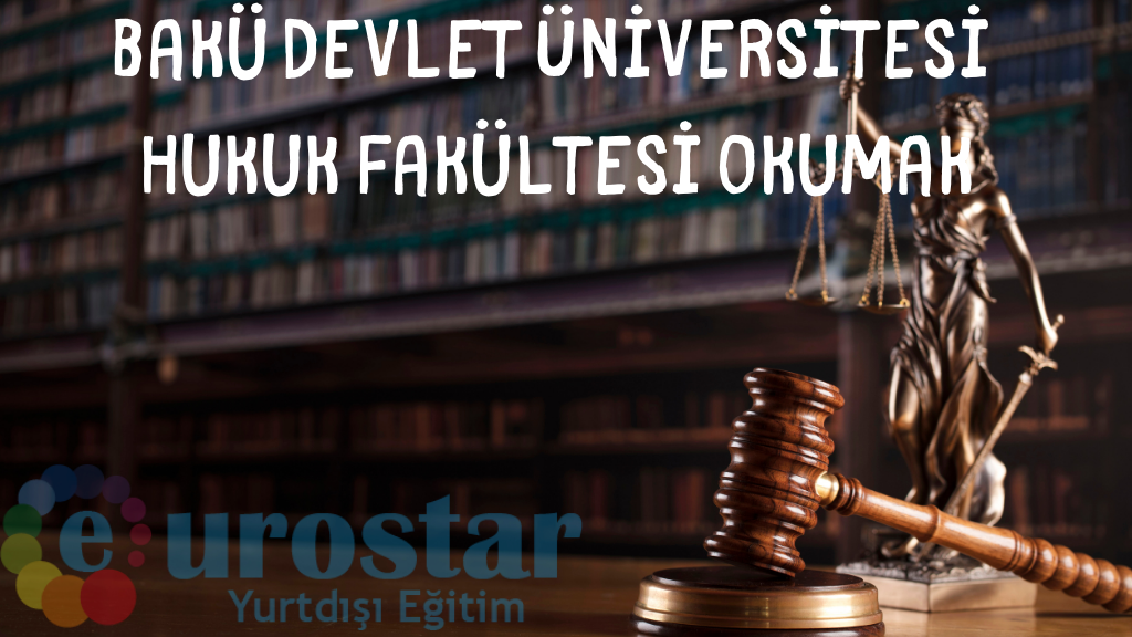 Bakü Devlet Üniversitesi Hukuk Fakültesi okumak